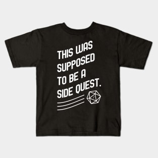 Side Quest Meme TRPG Tabletop RPG Gaming Addict Kids T-Shirt